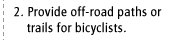 2. Provide off-road paths or trails for bicyclists.